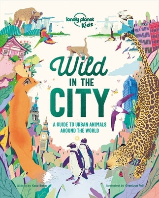 Lonely Planet Kids Wild in the City 1 by Kids, Lonely Planet