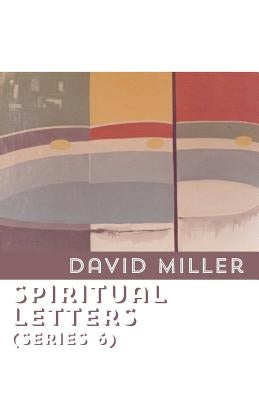 Spiritual Letters (Series 6) by Miller, David
