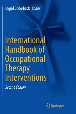 International Handbook of Occupational Therapy Interventions by Söderback, Ingrid