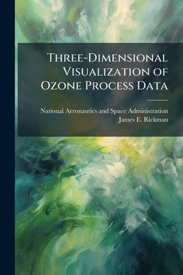 Three-Dimensional Visualization of Ozone Process Data by National Aeronautics and Space Administr