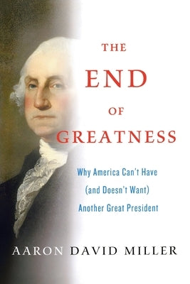 End of Greatness by Miller, Aaron David