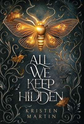 All We Keep Hidden by Martin, Kristen