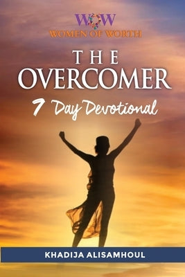 The Overcomer: 7 Day Devotional by Alisamhoul, Khadija