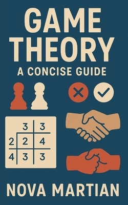 Game Theory: A Concise Guide by Martian, Nova