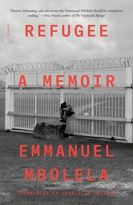 Refugee: A Memoir by Mbolela, Emmanuel
