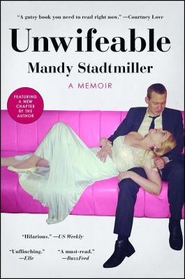 Unwifeable: A Memoir by Stadtmiller, Mandy