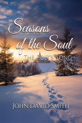 Seasons of the Soul by Smith, John David