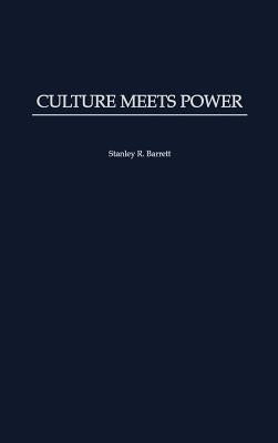 Culture Meets Power by Barrett, Stanley R.