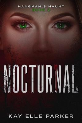 Nocturnal: Hangman's Haunt Book 2 by Parker, Kay Elle