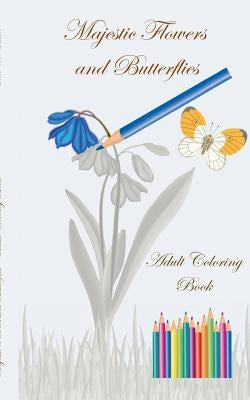 Majestic Flowers and Butterflies - Adult Coloring Book: Crafts & Hobbies, Hobby, Art, Graphic Design, leisure time, artist, Lifestyle, Decoration, col by Taane, Theo Von
