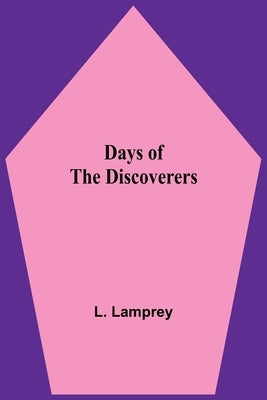 Days of the Discoverers by Lamprey, L.