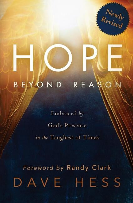 Hope Beyond Reason: Embraced by God's Presence in the Toughest of Times by Hess, Dave
