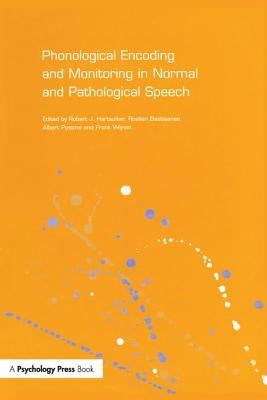 Phonological Encoding and Monitoring in Normal and Pathological Speech by Hartsuiker, Robert J.