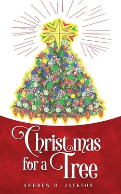 Christmas for a Tree by Jackson, Andrew O.