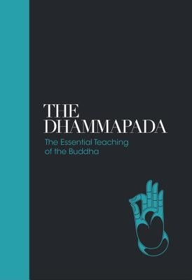 The Dhammapada: The Essential Teachings of the Buddha by Muller, Max
