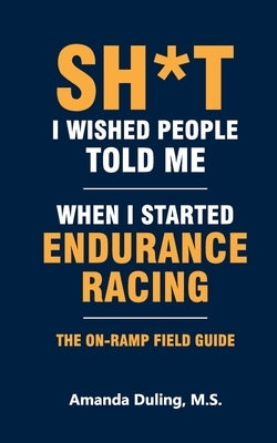 Sh*t I Wished People Told Me When I Started Endurance Racing by Duling