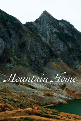 Mountain Home by Zacaroli, Grace