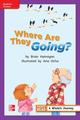 Reading Wonders Leveled Reader Where Are They Going?: Ell Unit 2 Week 1 Grade 2 by McGraw Hill