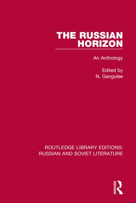The Russian Horizon: An Anthology by Gangulee, N.