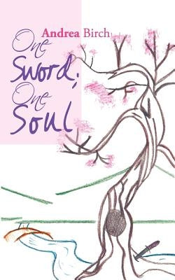One Sword; One Soul by Birch, Andrea