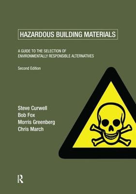 Hazardous Building Materials: A Guide to the Selection of Environmentally Responsible Alternatives by Curwell, Steve