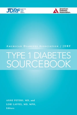 The American Diabetes Association/Jdrf Type 1 Diabetes Sourcebook by Peters, Anne L.