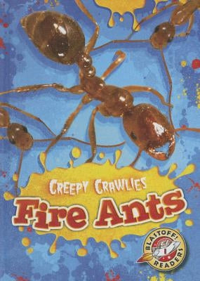 Fire Ants by Schuetz, Kari