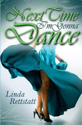 Next Time I'm Gonna Dance by Rettstatt, Linda
