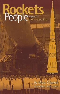 Rockets and People: The Moon Race by National Aeronautics and Space Administr