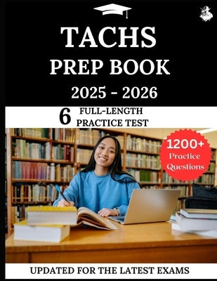 TACHS Prep Book 2025-2026: Your All-in-One Prep to Success with Practice Questions, Detailed Explanations, and Expert Strategies by Lewis, James