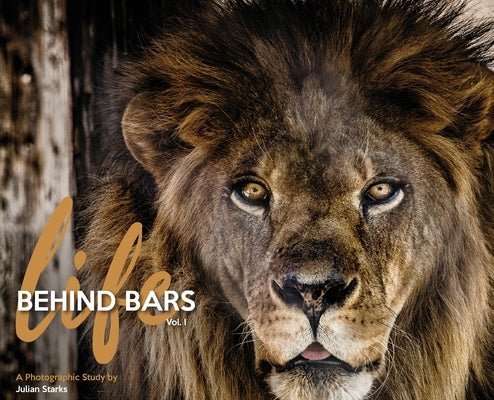 Life Behind Bars: Volume 1 by Starks, Julian