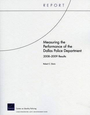 Measuring the Performance of the Dallas Police Department: 2008-2009 by Davis, Robert C.
