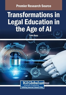 Transformations in Legal Education in the Age of AI by Rany, Sam