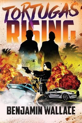Tortugas Rising by Wallace, Benjamin