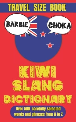 Kiwi Slang Dictionary: The Ultimate Guide to New Zealand's Most Colourful Expressions by Mania, Slang