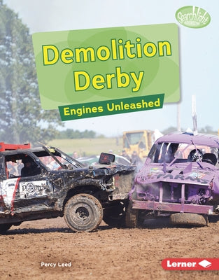 Demolition Derby: Engines Unleashed by Leed, Percy