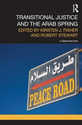 Transitional Justice and the Arab Spring by Fisher, Kirsten