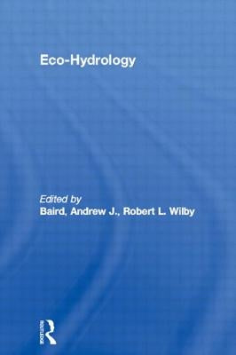 Eco-Hydrology by Baird, Andrew J.