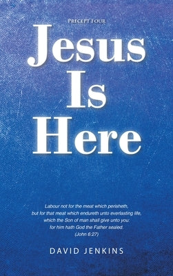 Precept four; Jesus Is Here by Jenkins, David