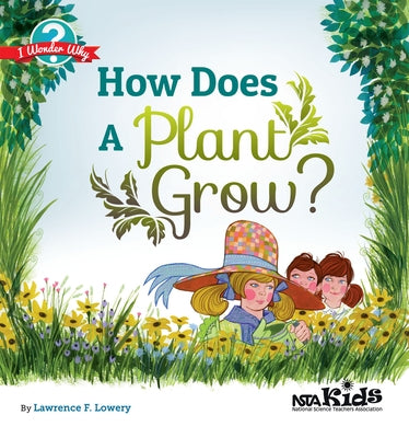 How Does a Plant Grow? by Lowery, Lawrence F.