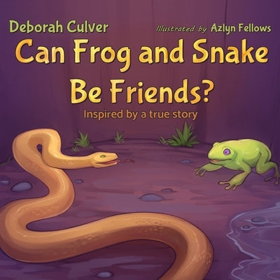 Can Frog and Snake Be Friends? Inspired by a true story: Kids Picture Book About Unusual Friends - Classroom Story with Review Game by Fellows, Azlyn
