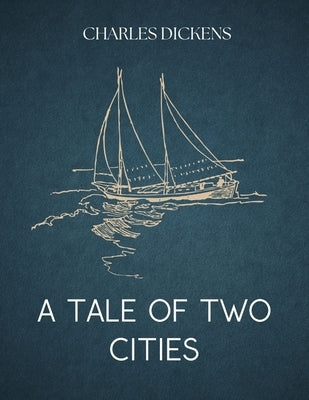 A Tale of Two Cities by Dickens, Charles