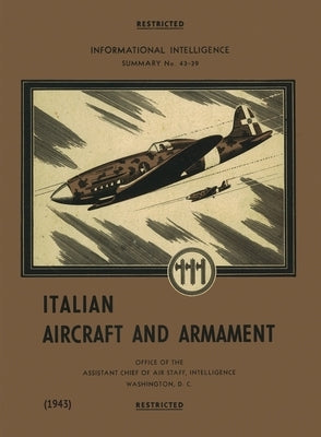Italian Aircraft and Armament (1943) by Chief of Air Staff, Intelligence
