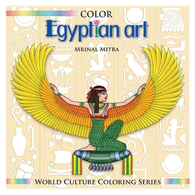 Color Egyptian Art by Mitra, Swarna