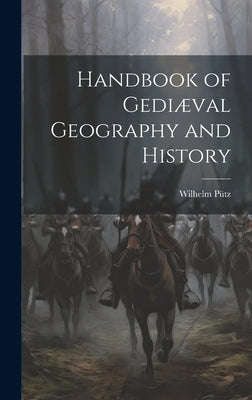Handbook of Gediæval Geography and History by Pütz, Wilhelm