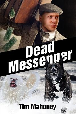 Dead Messenger by Mahoney, Tim