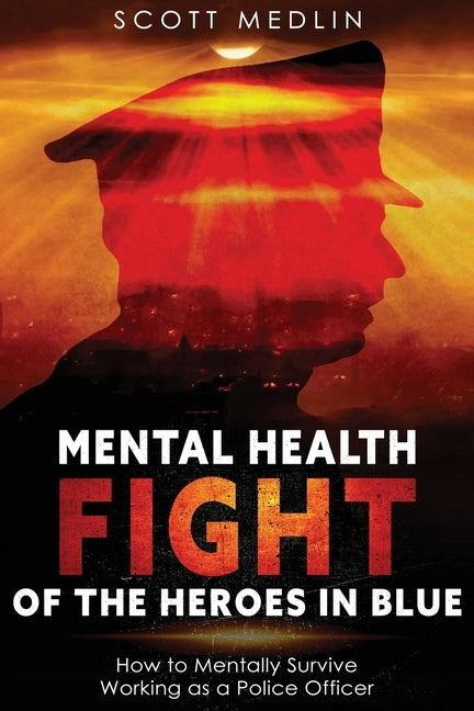 Mental Health Fight Of The Heroes in Blue by Medlin, Scott