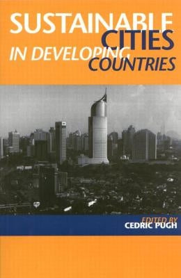 Sustainable Cities in Developing Countries by Pugh, Cedric