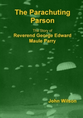 The Parachuting Parson by Wilson, John