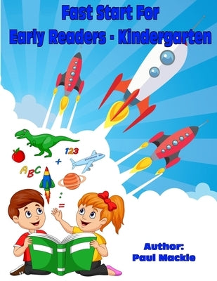 Fast Start for Early Readers - Kindergarten by MacKie, Paul